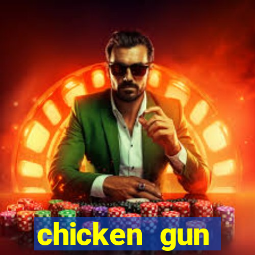 chicken gun dinheiro infinito